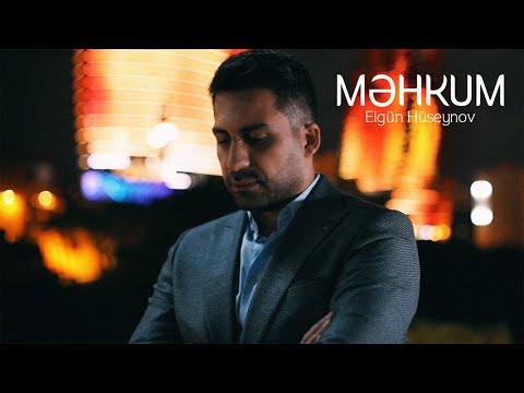 Elgün Hüseynov — Məhkum (Rəsmi Musiqi Videosu)