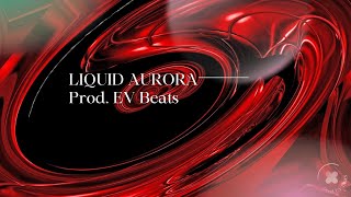 Liquid Aurora - Prod. Ev Beats Eletronic Ambient 2025