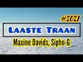 Maxine Davids feat Sipho-G - Laaste Traan (Lyric Video) 2021