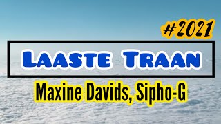 Maxine Davids feat Sipho-G - Laaste Traan (Lyric Video) 2021