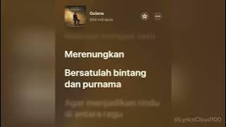 Bilal Indrajaya - Gulana (Lirik)