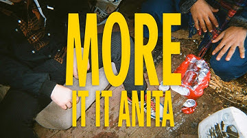 IT IT ANITA - More (Official Video)