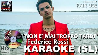 Federico Rossi - Non è mai troppo tardi - karaoke (SL)