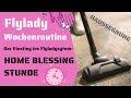 Die Home Blessing Stunde - Wochenroutine nach Flylady