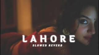 LAHORE -(SLOWED & REVERB) LoFi Remix song 🔥// S KHAN BOY // #lahore