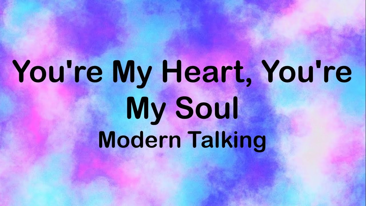 Modern Talking - You're My Heart, You're My Soul (Lyrics)