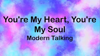Modern Talking - You're My Heart, You're My Soul (Lyrics) Resimi