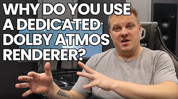 Why Do You Use A Dedicated Dolby Atmos Renderer?