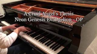 "A Cruel Angel's Thesis" - Neon Genesis Evangelion OP (Piano Cover)