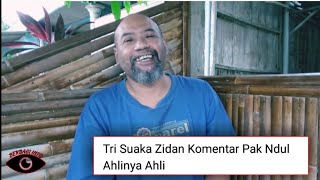 Komentar Pak Ndul Ahlinya ahli Tentang Tri Suaka Zidan Story'wa