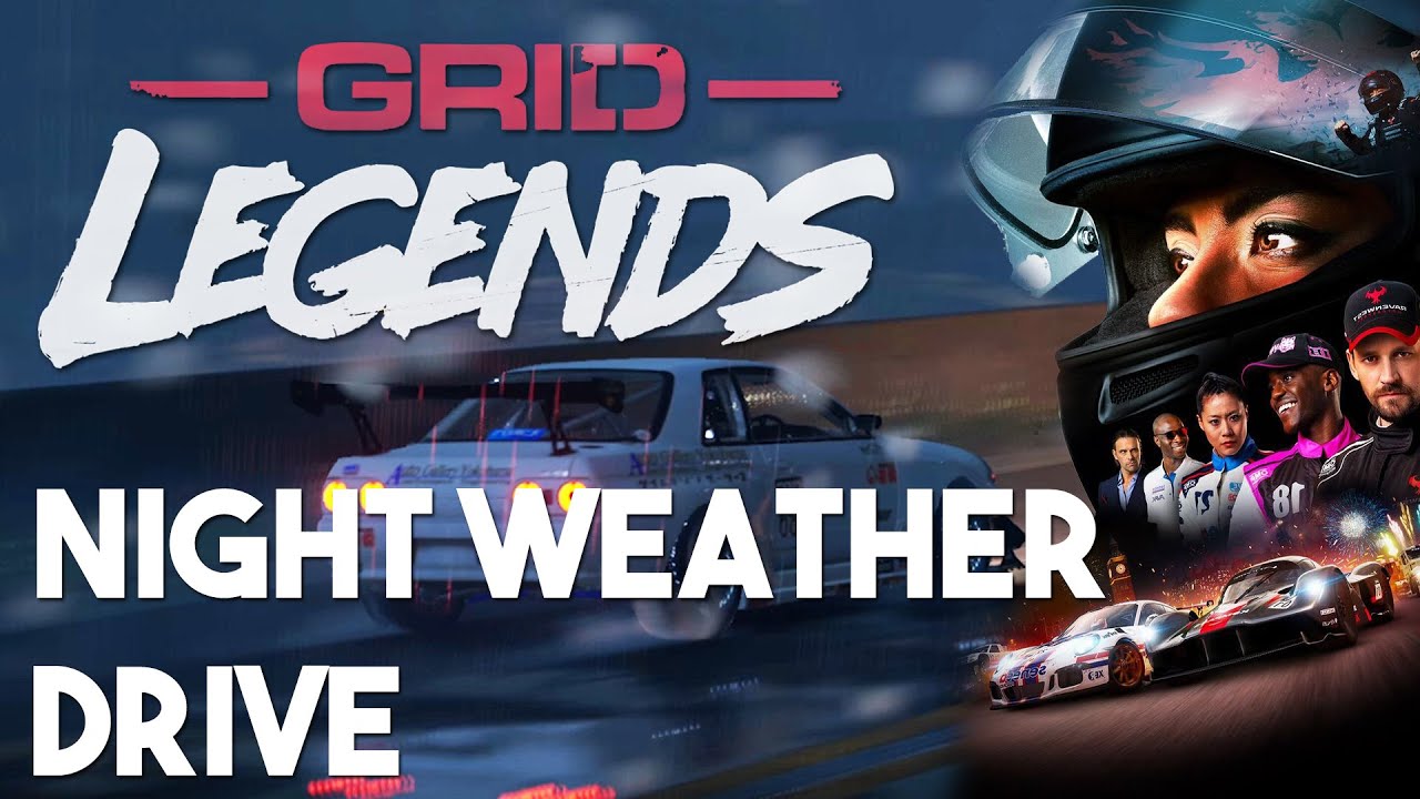 GRID Legends: Immersive Night Driving (Rain/Dry/Snow/Storm) (PC)