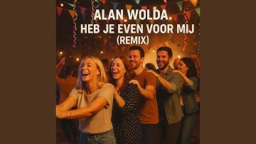 Heb Je Even Voor Mij (Remix)