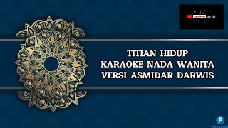TITIAN HIDUP - KARAOKE QASIDAH NADA WANITA VERSI ASMIDAR DARWIS