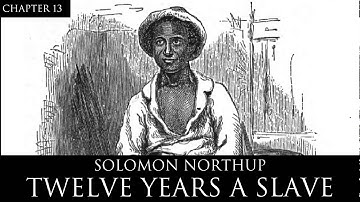 12 Years a Slave Audiobook Chapter 13 by Solomon Northup