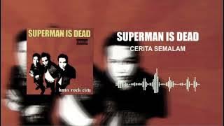 Superman Is Dead - Cerita Semalam
