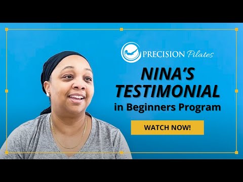 Nina Beginners Program Testimonial | Precision Pilates