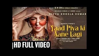 Yaad piya ki aane lagi full hd video | divya khosla kumar,shivin narang,neha kakkar,jaani,tanishk b.