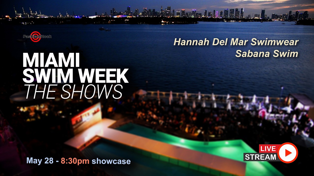 May 28th – 8:30PM Showcase | Live from Miami Swim Week 2026 – Hannah Del Mar Swimwear, Sabana Swim