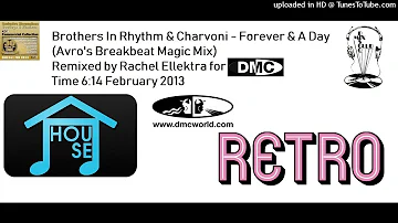 Brothers In Rhythm & Charvoni - Forever & A Day (DMC remix by Rachel Ellektra February 2013)