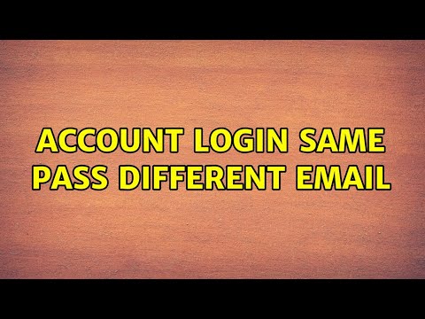 Account login same pass different email (3 Solutions!!)