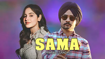 Sama : Himmat Sandhu (Full Video) New Punjabi Song 2023