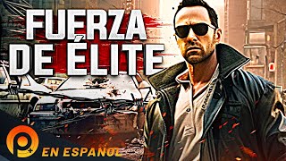 FUERZA DE ÉLITE | PELICULA+ | PELICULA DE ACCION EN ESPANOL LATINO