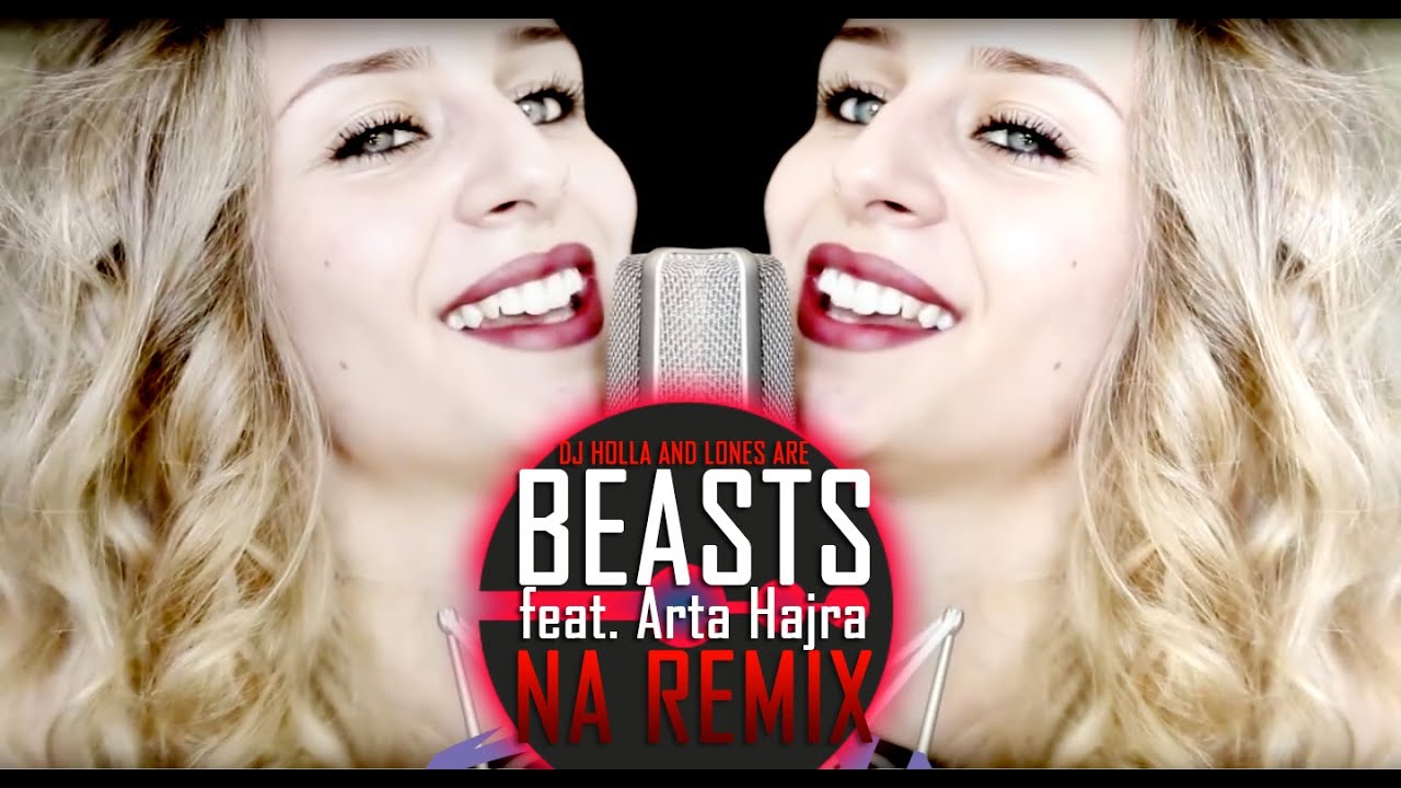 BEASTS (Dj Holla & Lones) feat. Arta Hajra - Na (Remix)