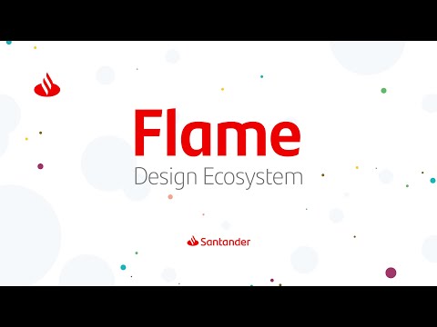 FLAME: Santander's NEW DESIGN SYSTEM | Santander Bank