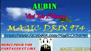Aubin - Vini Mo L'Amour séga974 BY MAGIC DRIX 974 Resimi