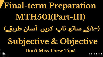 Mth501 Final-term Most Important Subjective & Objective Part-III Fall 2024|mth501 final preparation