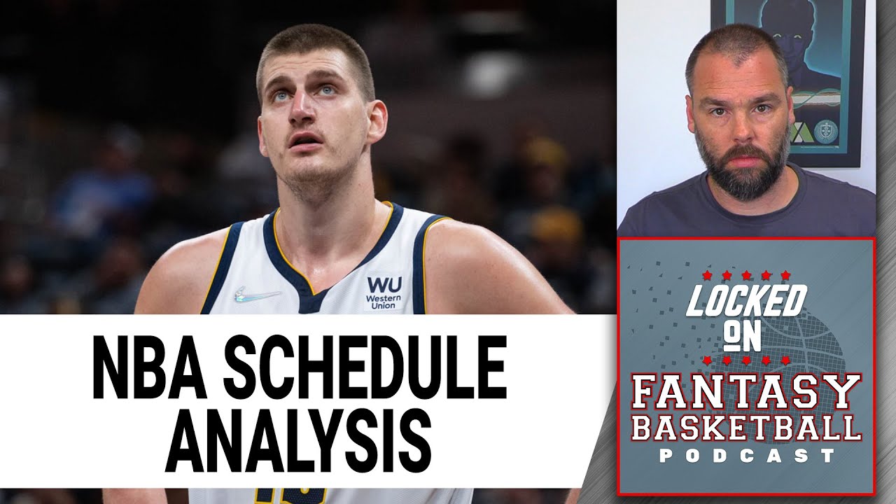 NBA Schedule Analysis For Fantasy Basketball Do You Still Pick Nikola Jokic At 1?