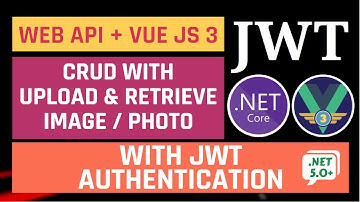 Save and Display Image || Vue JS 3 || ASP.NET Core || Web API || JWT Auth || Complete #CRUD