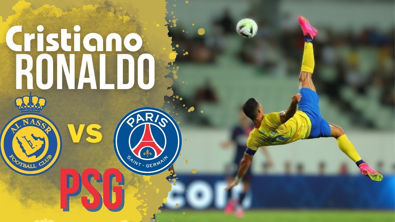 CRISTIANO RONALDO VS PSG | Highlights 2023 | AL NASSR vs PSG - YouTube