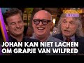 Johan kan in tegenstelling tot ren niet lachen om grapje van wilfred dat concludeer jij