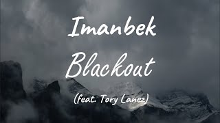 Imanbek (feat. Tory Lanez) - Blackout ( Lyrics )