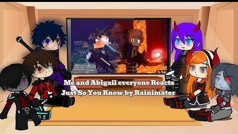 Me and Abigail Endstone Crusaders React To Just So You Know by |Rainimator|
