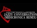 Video thumbnail for JAZZY CONVERSATION(MIDICRONICA REMIX) / SOIL&"PIMP"SESSIONS feat.RHYMESTER