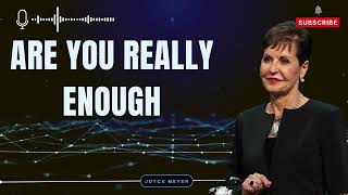 Life Experience - Are You Really Enough | Joyce Meyer 2024