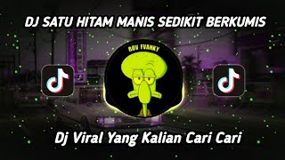 DJ SATU HITAM MANIS SEDIKIT BERKUMIS | DJ 100 PERSEN CINTAKU VIRAL TERBARU !