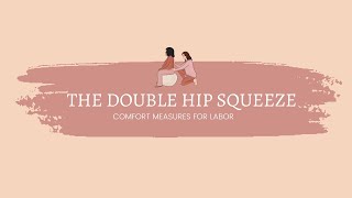 How To The Double Hip Squeeze Comfort Measures For Labor