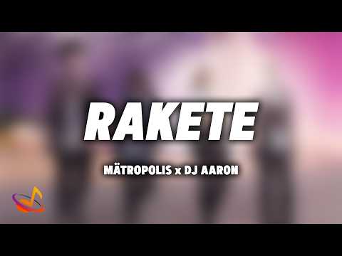 Mätropolis, DJ Aaron - RAKETE (Party Edit) [Lyrics]