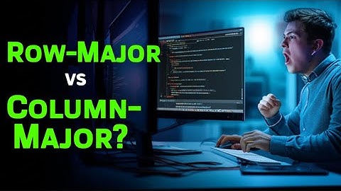 Row-Major vs Column-Major: The Billion-Dollar Bug