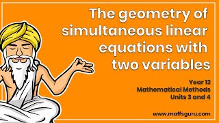 The geometry of simultaneous linear equations with two variables | Year 12 Methods | Preview