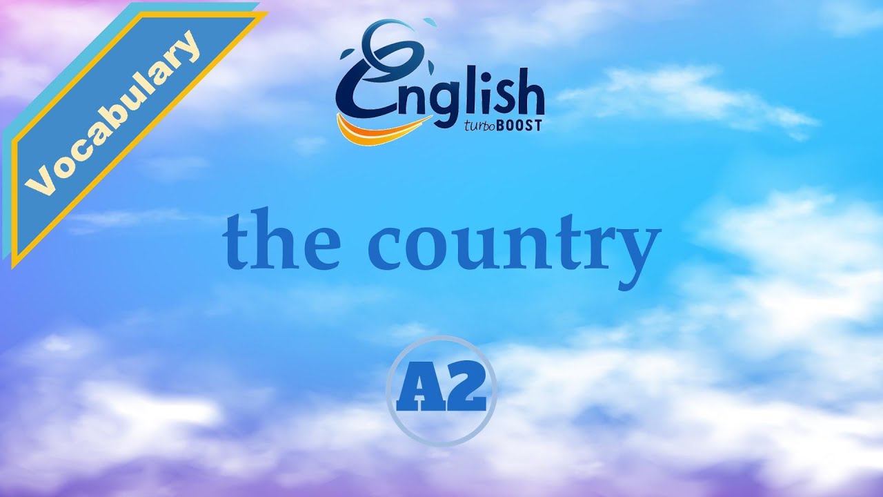 the-country-meaning-pronunciation-examples-a2-learn-english
