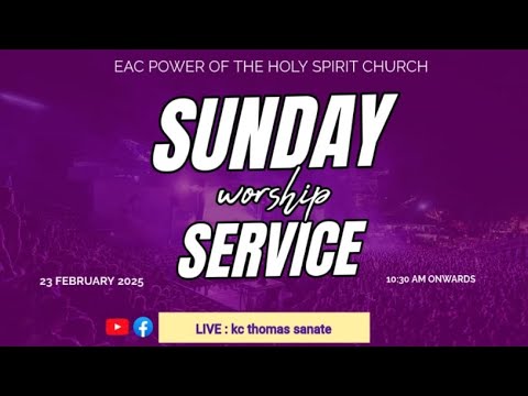||EAC POWER OF THE HOLY SPIRIT CHURCH|| SUNDAY WORSHIP SERVICE || 23 ...