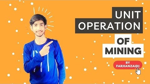 Unit Operations Of Mining