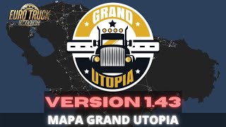 🔥 Grand Utopia Map para ETS2 🚚 Versión 1.43 🔥