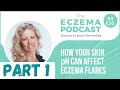 How can restoring your skins ph help calm eczema  tsw flares part 1  the eczema podcast