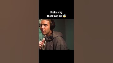 Drake singing blockman go