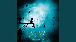 Broken Heart Humming - Riad Nasheeds, Nasheed